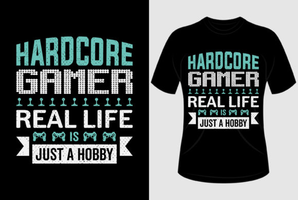 Hardcore Gamer Real Life: A Typographic Statement in Custom Merchandise
